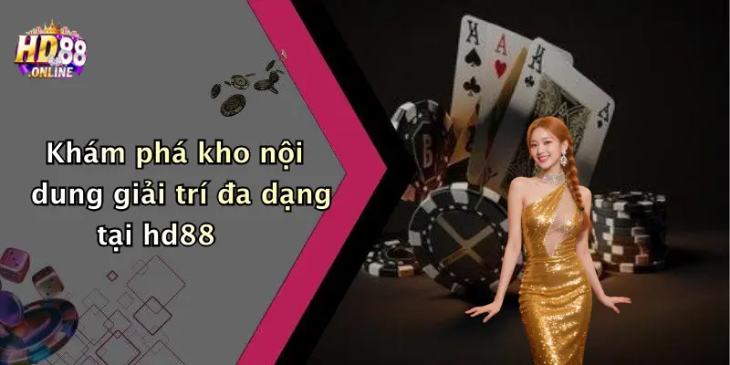 Khám phá kho nội dung giải trí đa dạng tại hd88