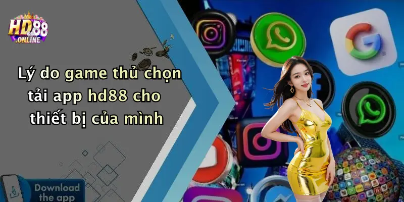 Lý do game thủ chọn tải app hd88 cho thiết bị của mình