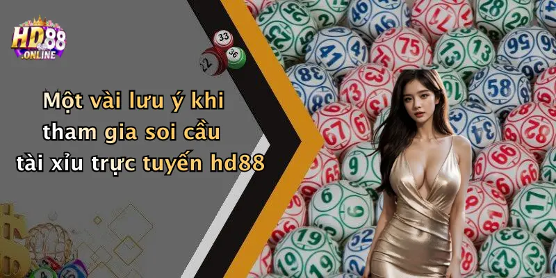 Một vài lưu ý khi tham gia soi cầu tài xỉu trực tuyến hd88