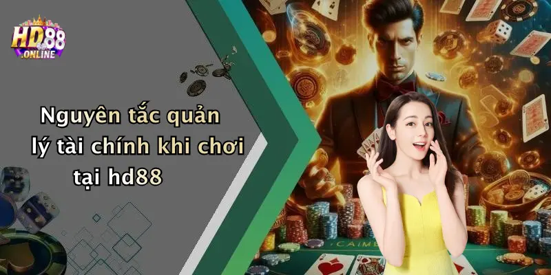 Nguyên tắc quản lý tài chính khi chơi tại hd88